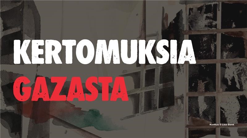 Tyylitelty tausta jossa teksti Kertomuksia Gazasta.